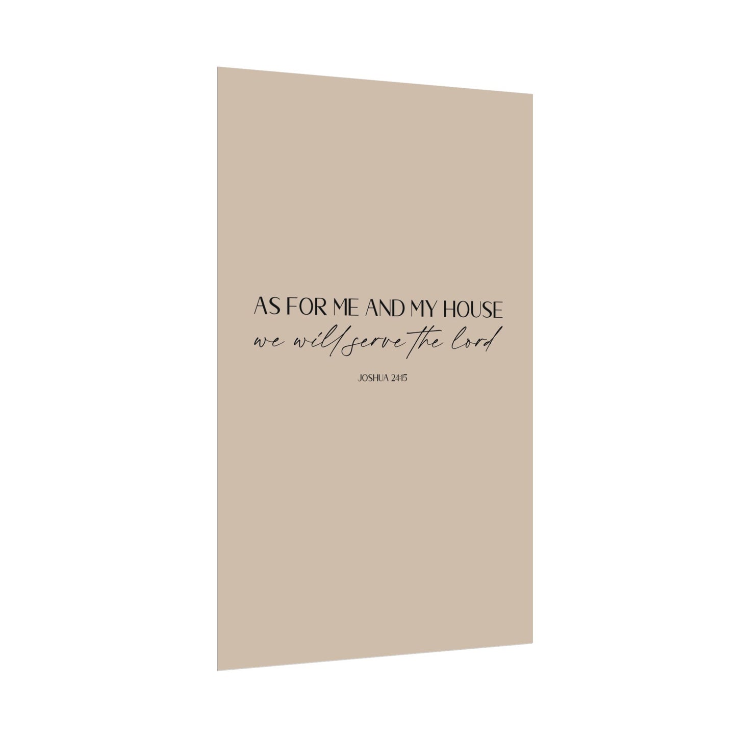 "As for me and my house" Joshua 24:15 Christian Art Print - Latte (Physical Poster)