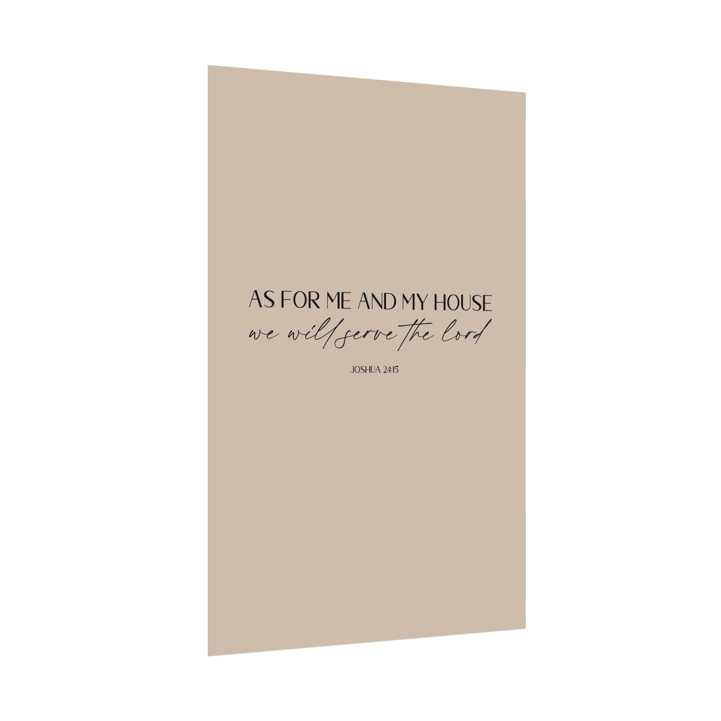 "As for me and my house" Joshua 24:15 Christian Art Print - Latte (Physical Poster)