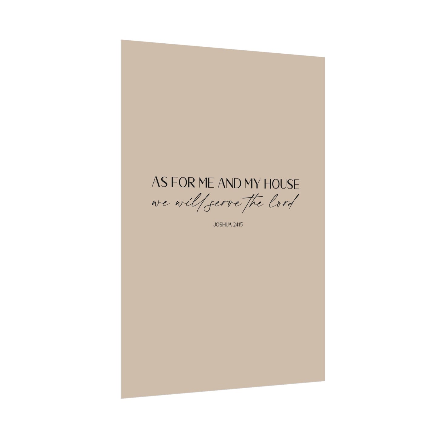 "As for me and my house" Joshua 24:15 Christian Art Print - Latte (Physical Poster)