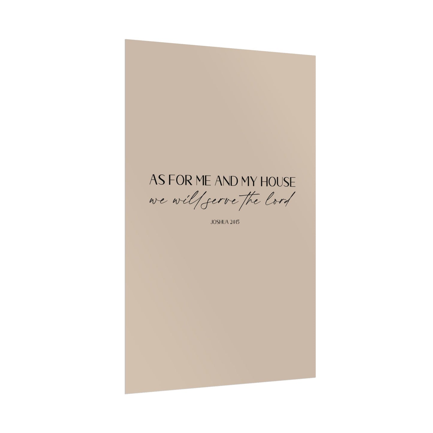 "As for me and my house" Joshua 24:15 Christian Art Print - Latte (Physical Poster)