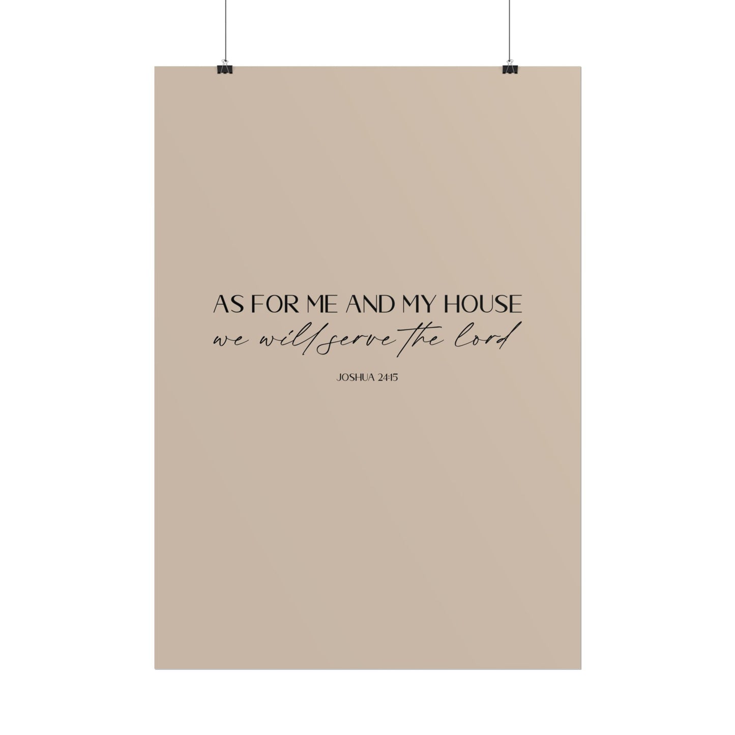 "As for me and my house" Joshua 24:15 Christian Art Print - Latte (Physical Poster)