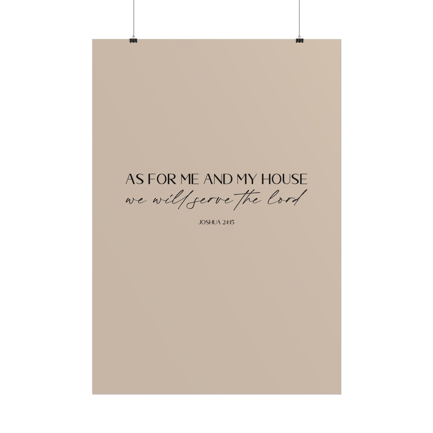 "As for me and my house" Joshua 24:15 Christian Art Print - Latte (Physical Poster)