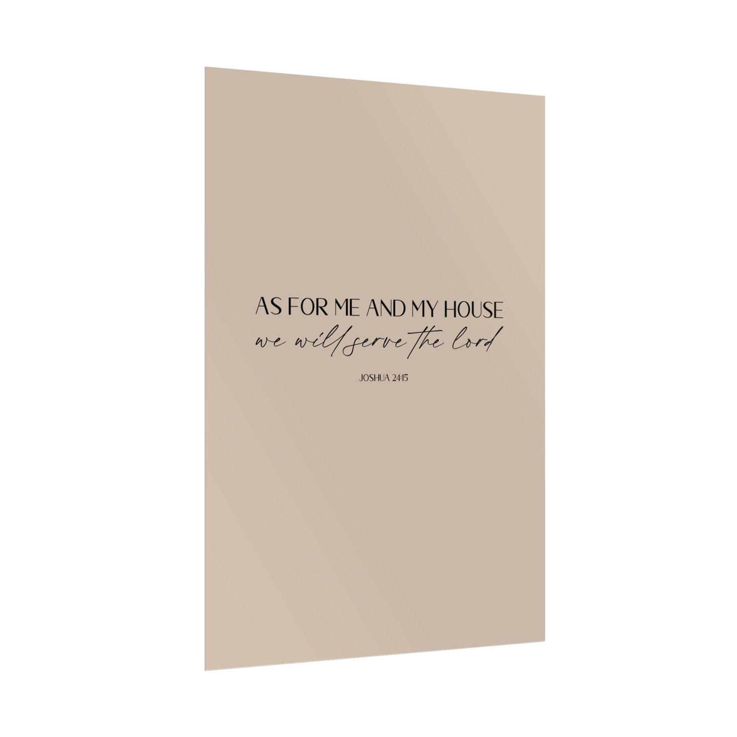 "As for me and my house" Joshua 24:15 Christian Art Print - Latte (Physical Poster)