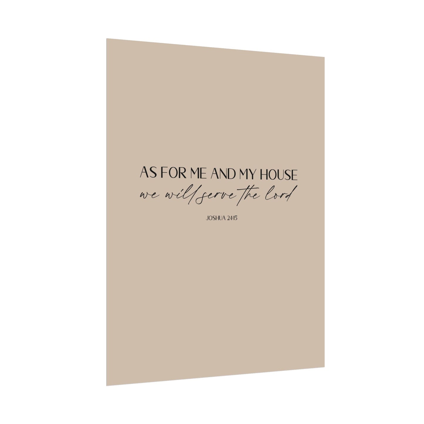 "As for me and my house" Joshua 24:15 Christian Art Print - Latte (Physical Poster)