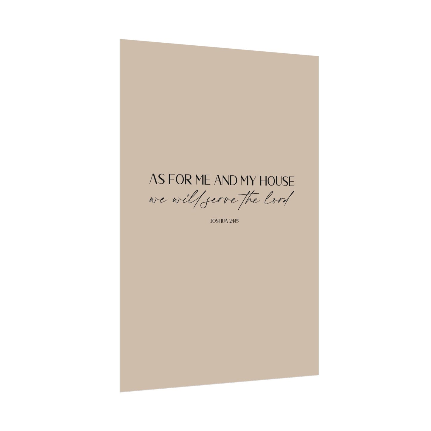 "As for me and my house" Joshua 24:15 Christian Art Print - Latte (Physical Poster)
