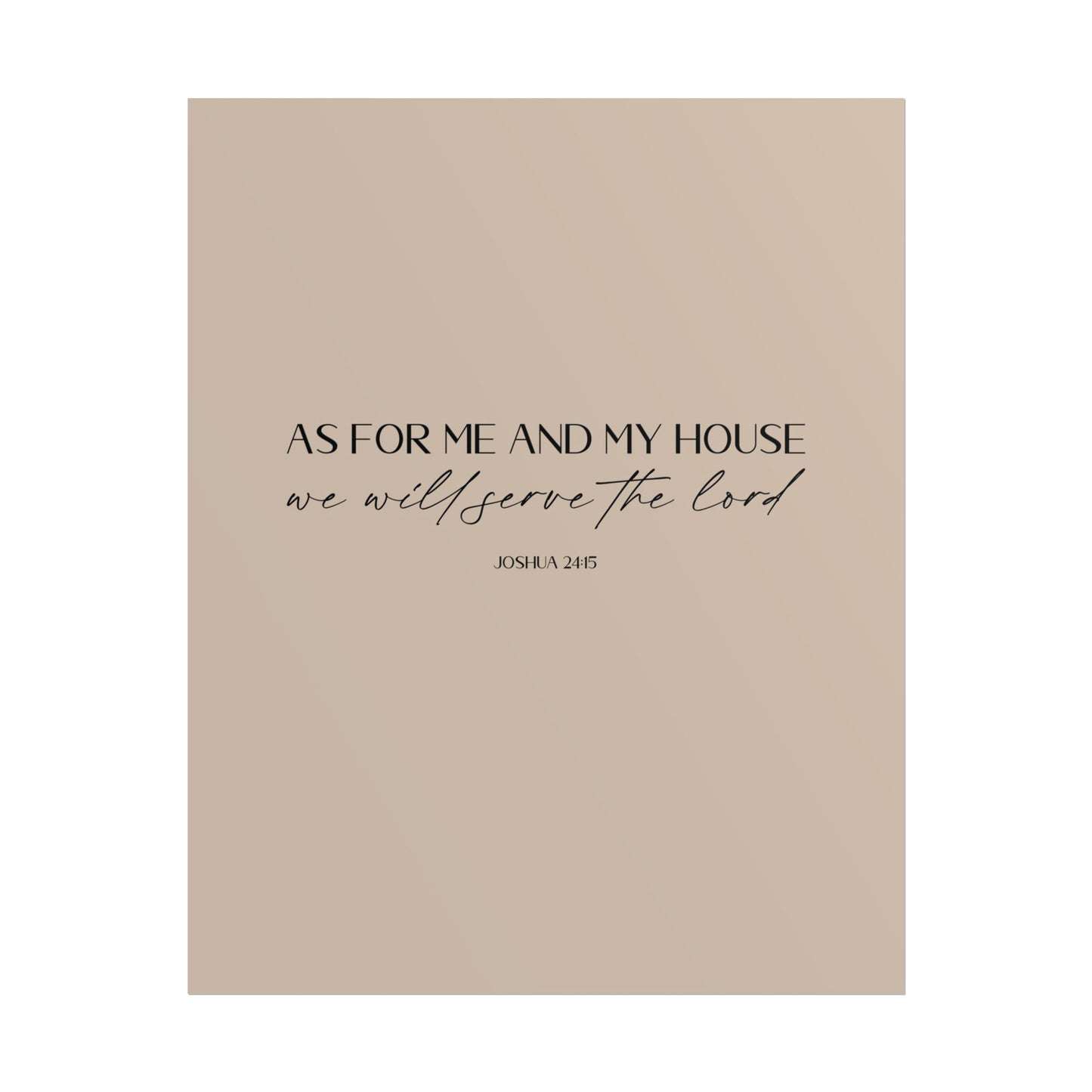 "As for me and my house" Joshua 24:15 Christian Art Print - Latte (Physical Poster)