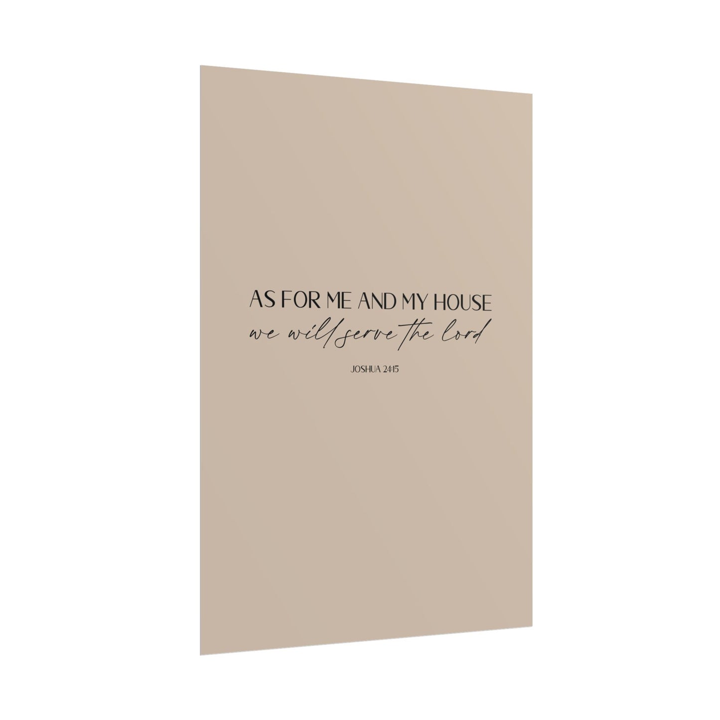 "As for me and my house" Joshua 24:15 Christian Art Print - Latte (Physical Poster)