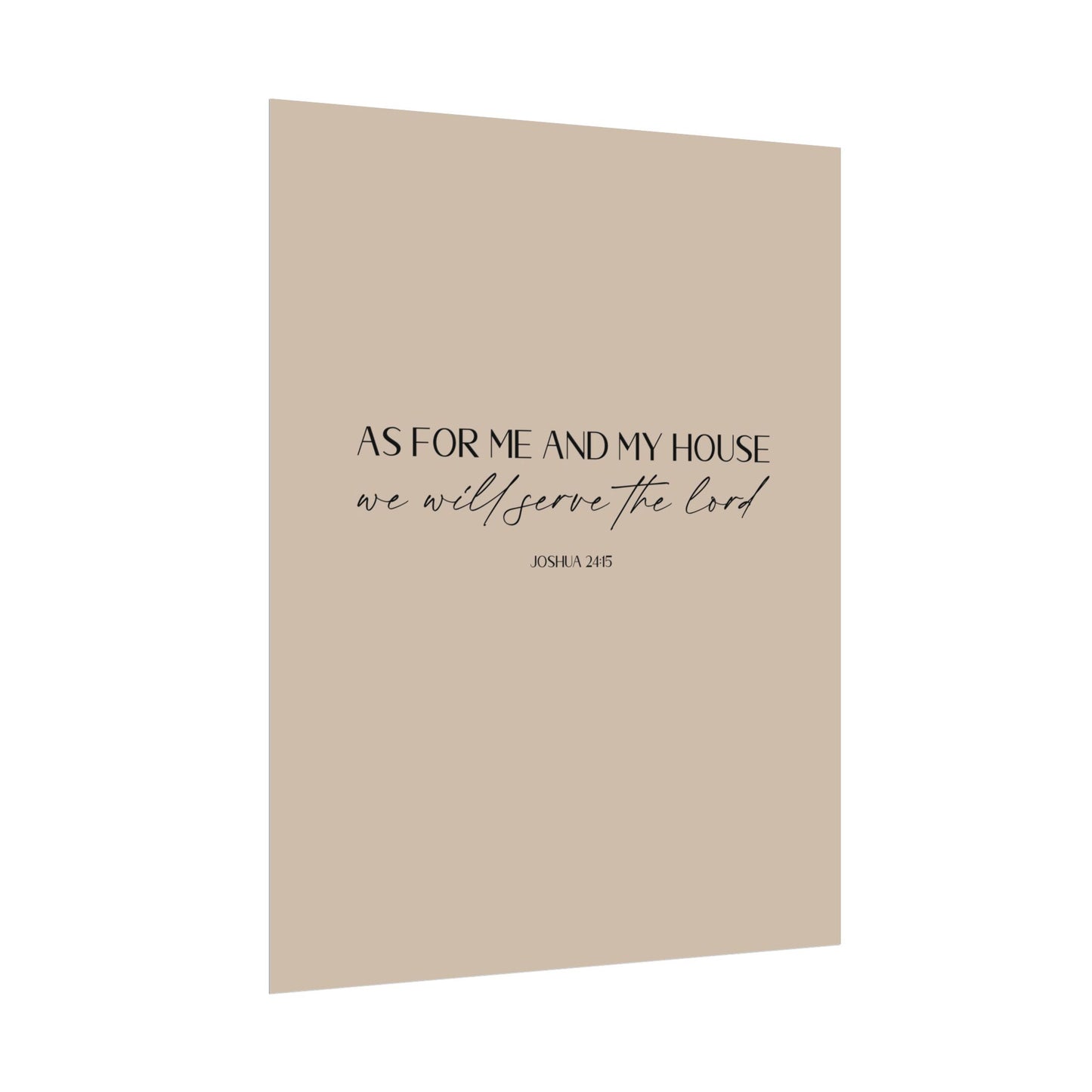 "As for me and my house" Joshua 24:15 Christian Art Print - Latte (Physical Poster)