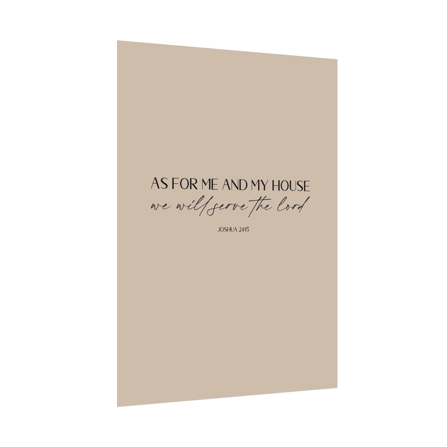 "As for me and my house" Joshua 24:15 Christian Art Print - Latte (Physical Poster)