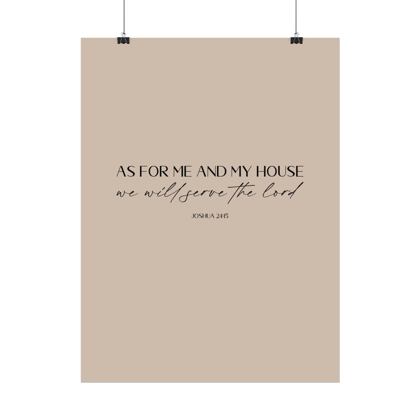 "As for me and my house" Joshua 24:15 Christian Art Print - Latte (Physical Poster)