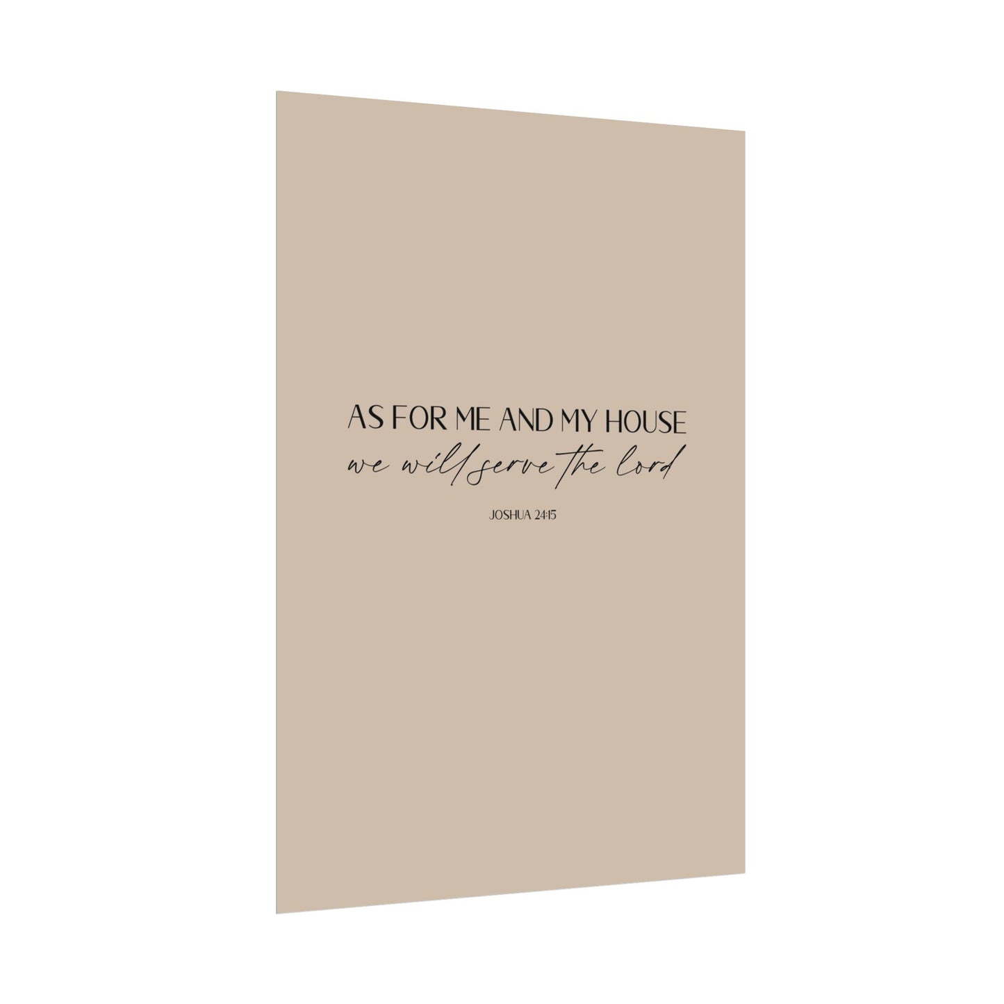 "As for me and my house" Joshua 24:15 Christian Art Print - Latte (Physical Poster)