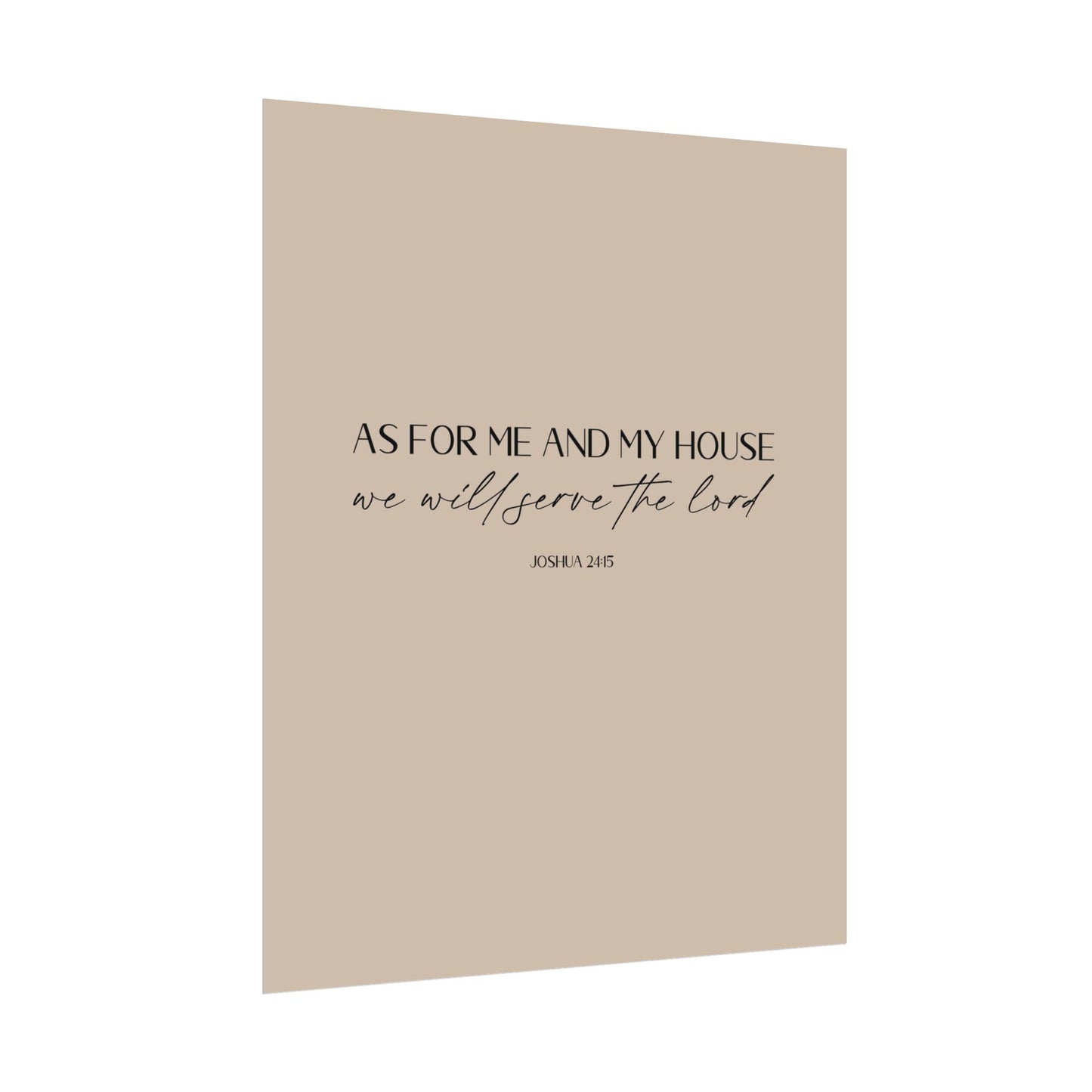 "As for me and my house" Joshua 24:15 Christian Art Print - Latte (Physical Poster)