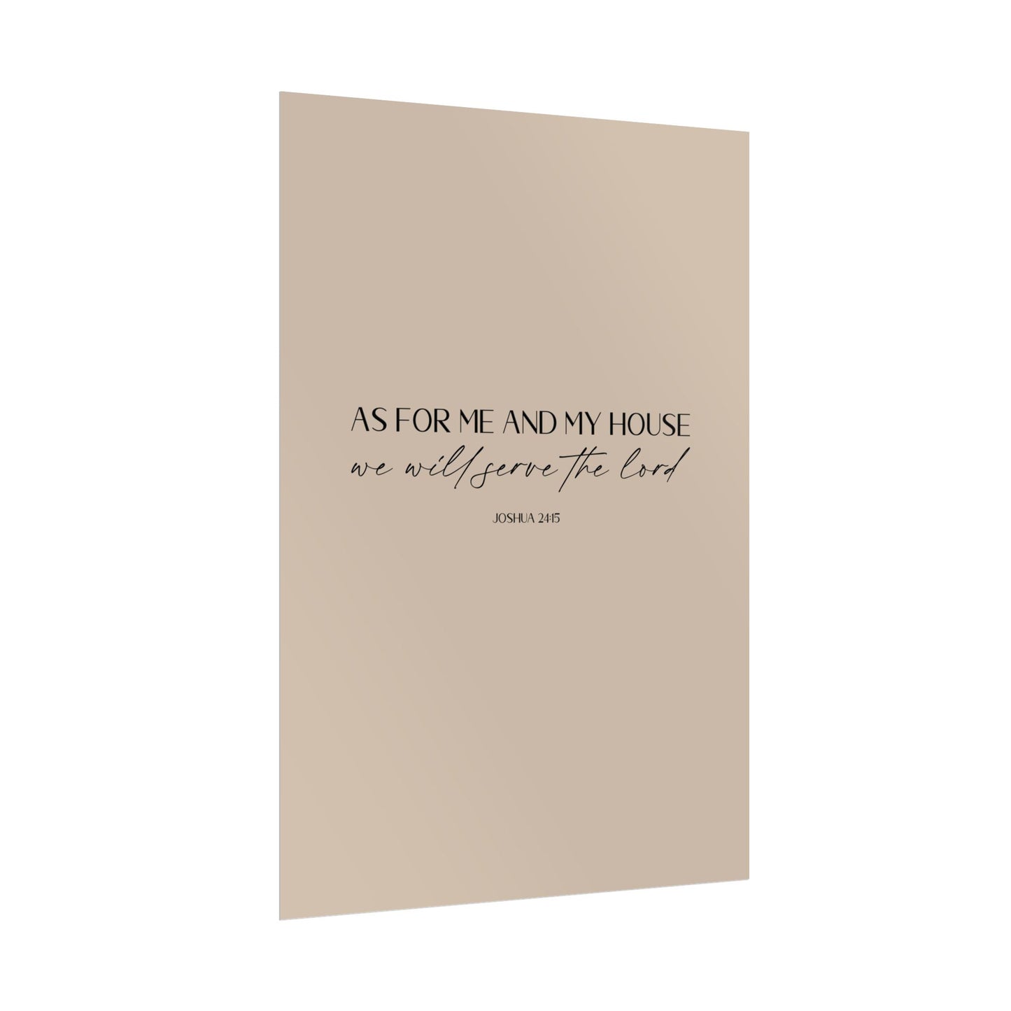 "As for me and my house" Joshua 24:15 Christian Art Print - Latte (Physical Poster)