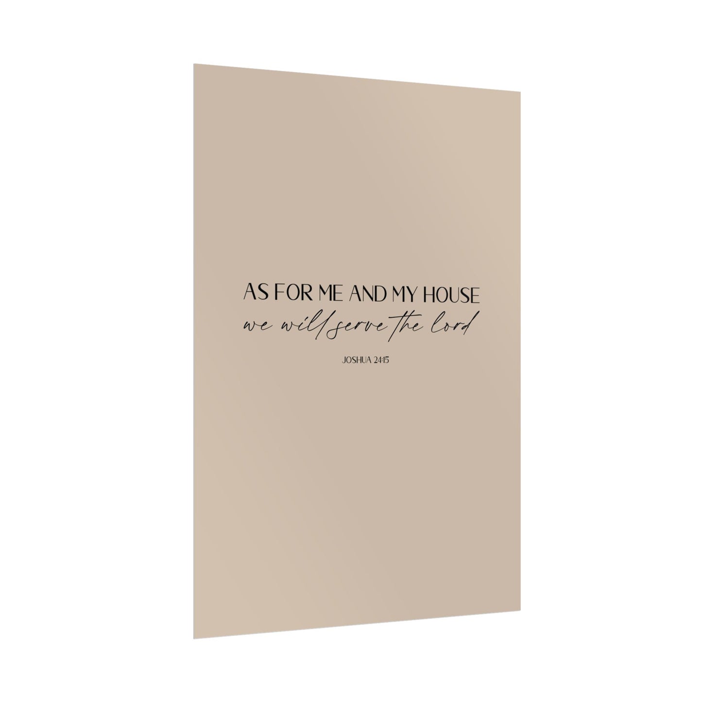 "As for me and my house" Joshua 24:15 Christian Art Print - Latte (Physical Poster)