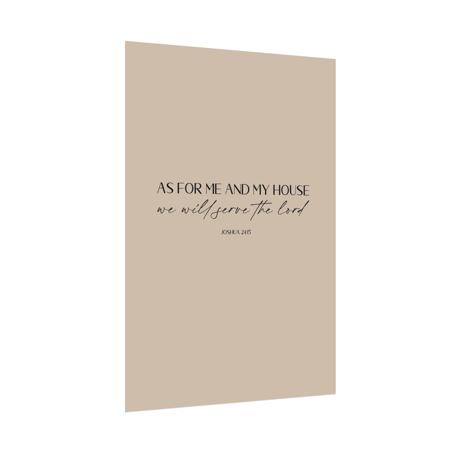 "As for me and my house" Joshua 24:15 Christian Art Print - Latte (Physical Poster)