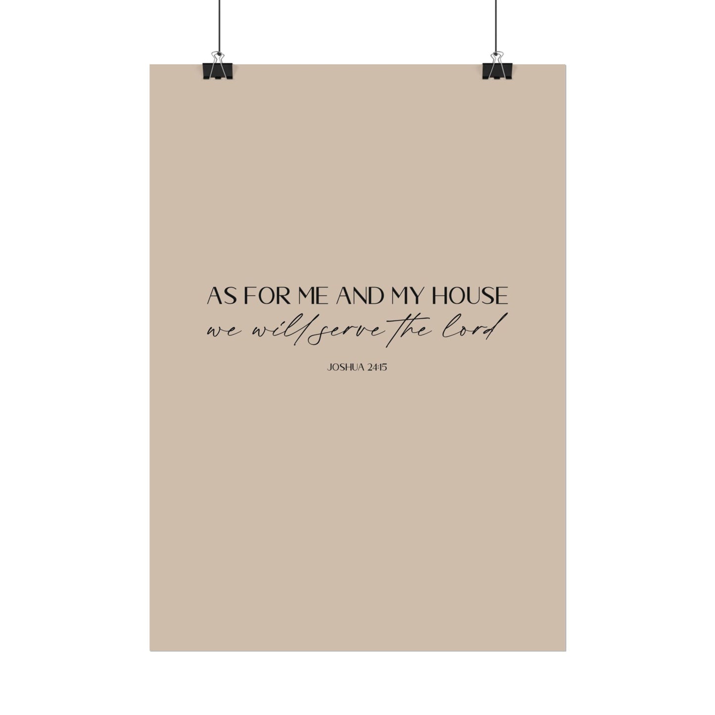 "As for me and my house" Joshua 24:15 Christian Art Print - Latte (Physical Poster)
