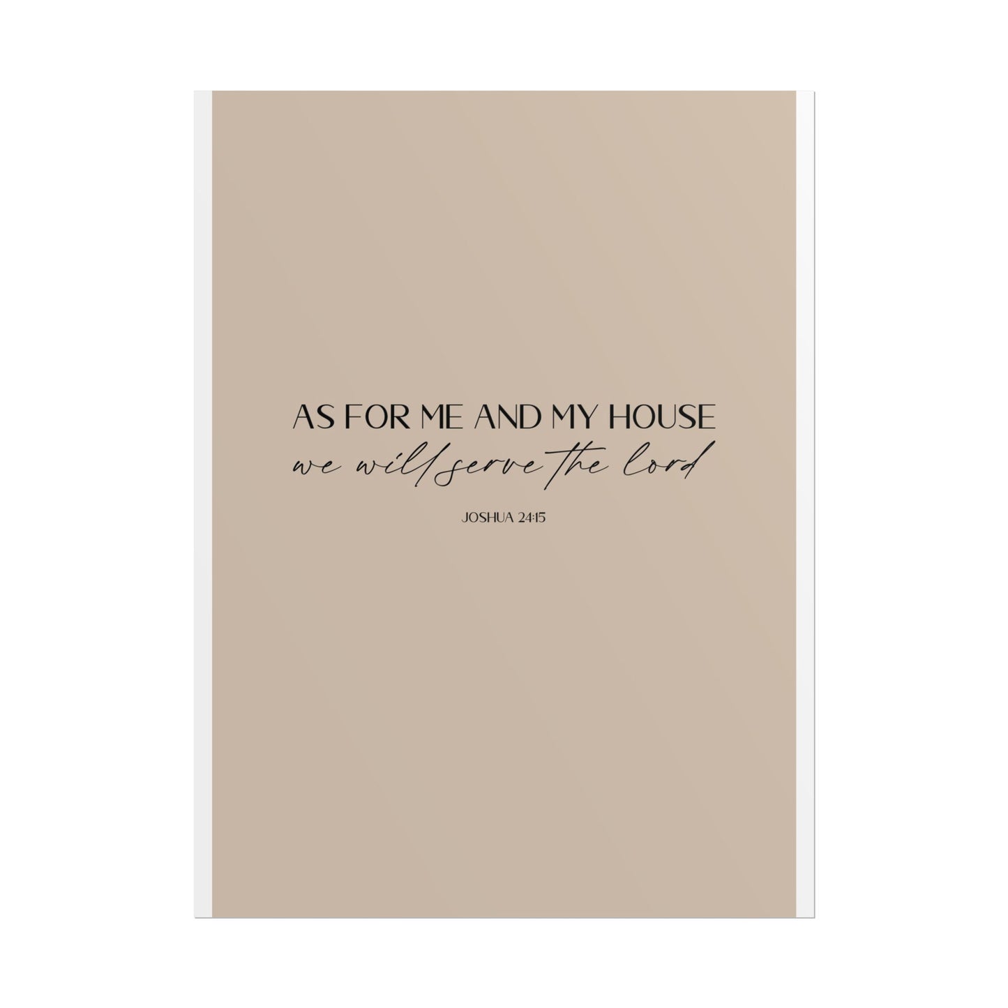 "As for me and my house" Joshua 24:15 Christian Art Print - Latte (Physical Poster)