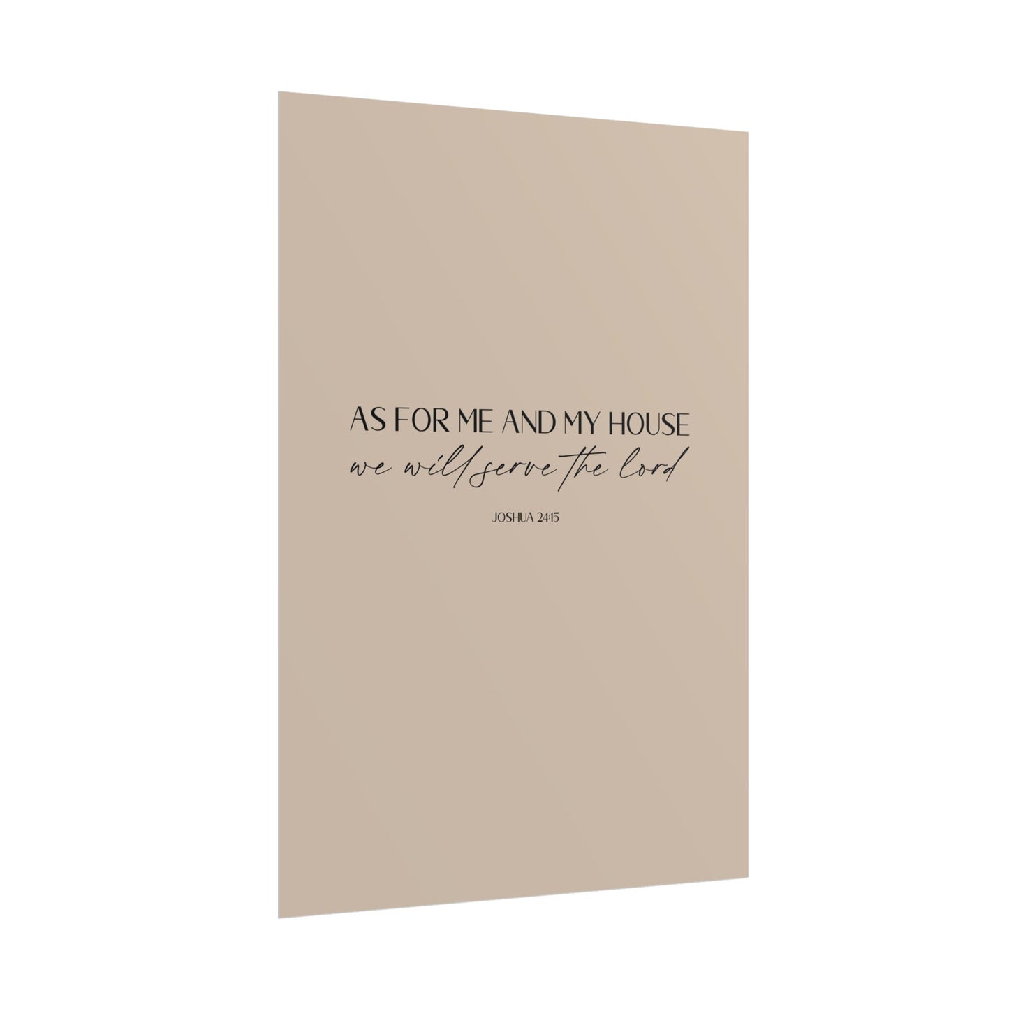 "As for me and my house" Joshua 24:15 Christian Art Print - Latte (Physical Poster)