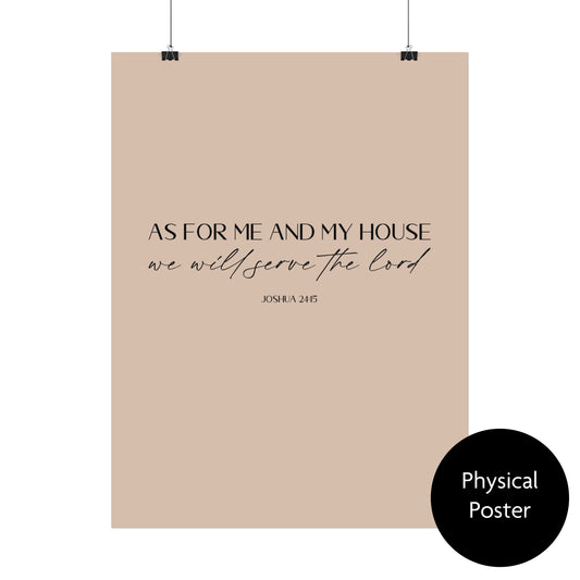 "As for me and my house" Joshua 24:15 Christian Art Print - Latte (Physical Poster)