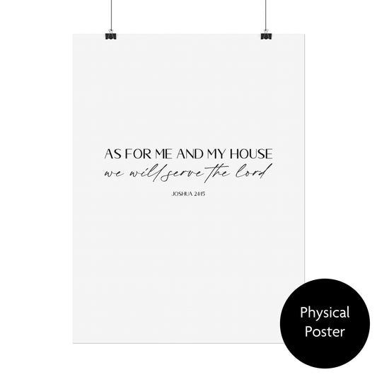 "As for me and my house" Joshua 24:15 Christian Art Print - White (Physical Poster)