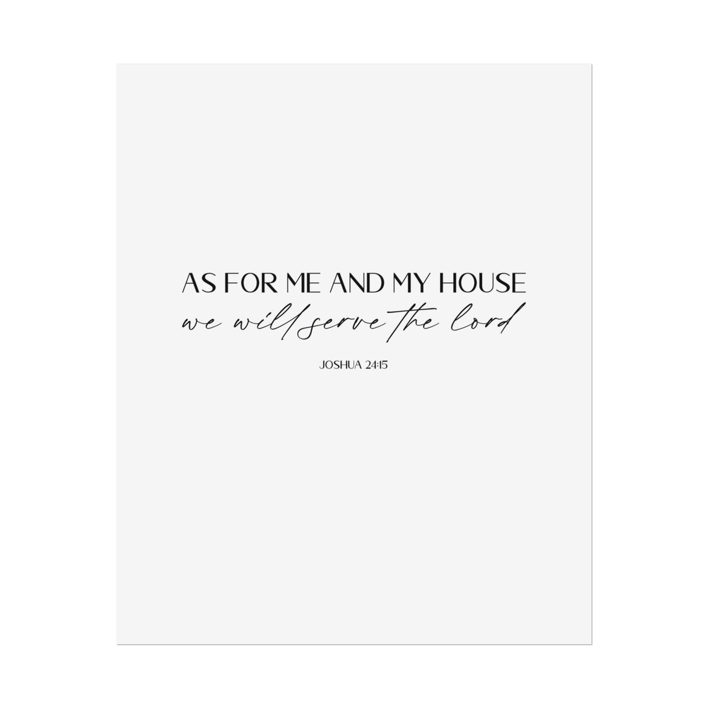 "As for me and my house" Joshua 24:15 Christian Art Print - White (Physical Poster)