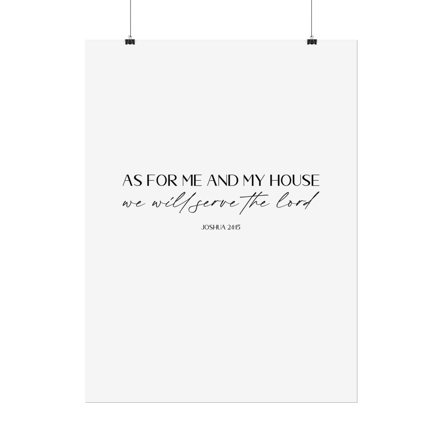 "As for me and my house" Joshua 24:15 Christian Art Print - White (Physical Poster)