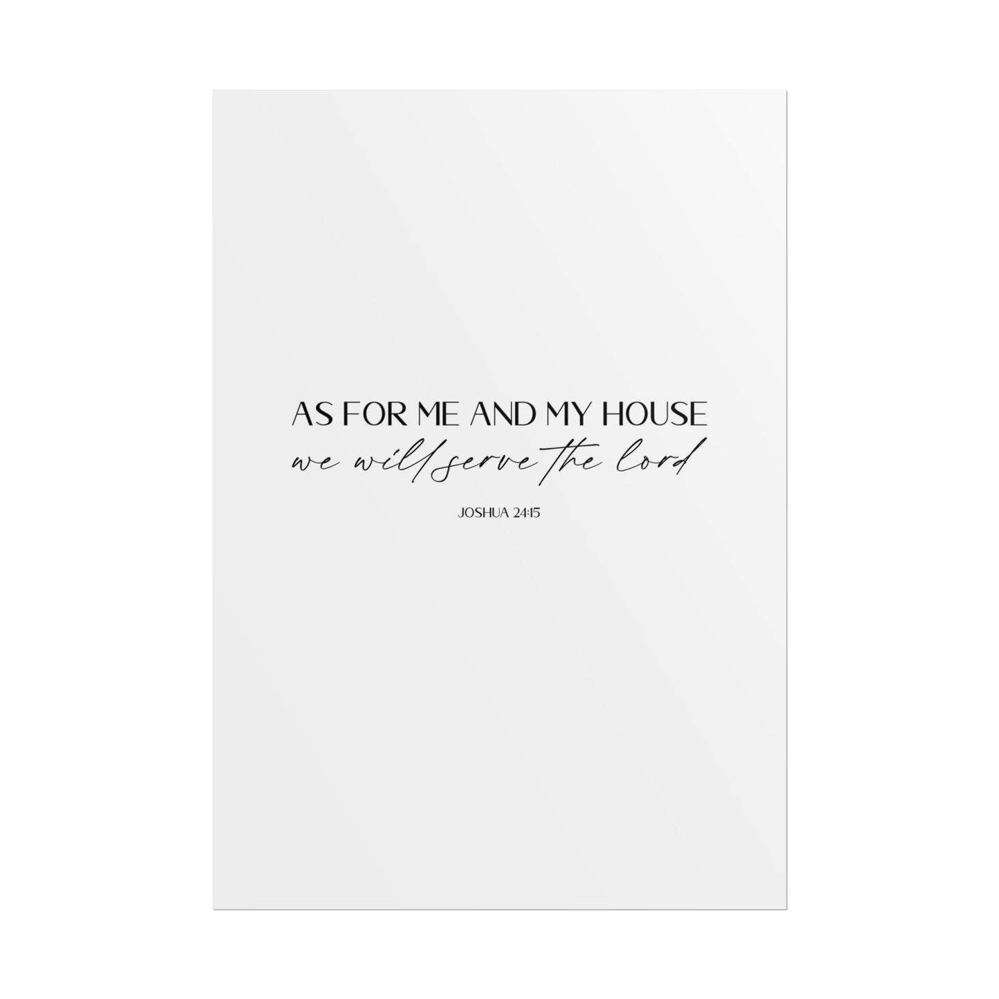 "As for me and my house" Joshua 24:15 Christian Art Print - White (Physical Poster)