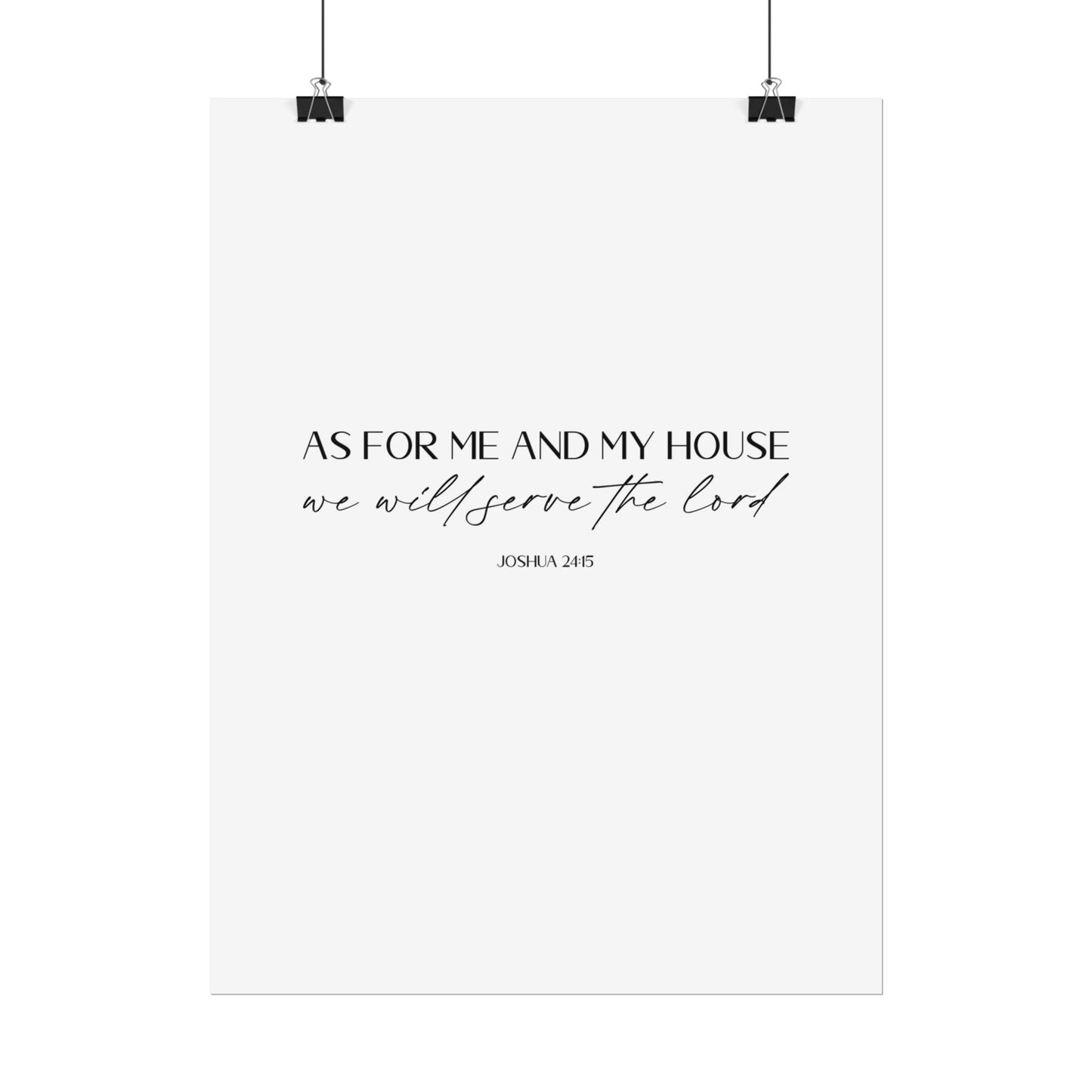 "As for me and my house" Joshua 24:15 Christian Art Print - White (Physical Poster)