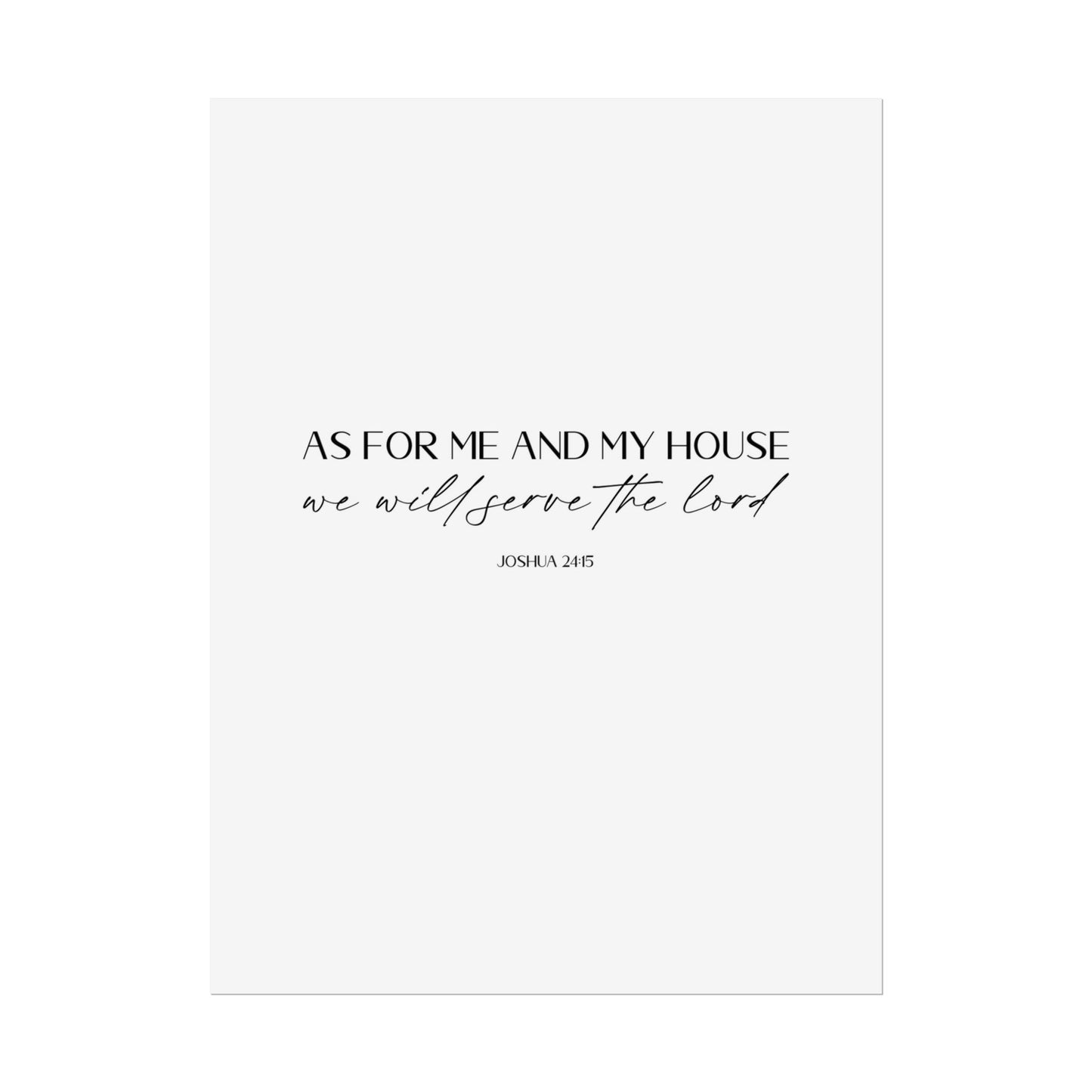 "As for me and my house" Joshua 24:15 Christian Art Print - White (Physical Poster)