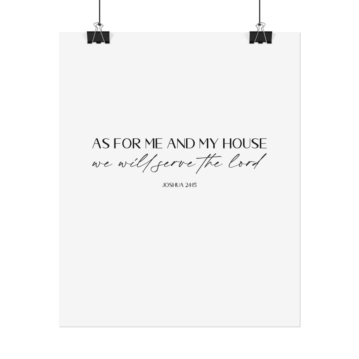 "As for me and my house" Joshua 24:15 Christian Art Print - White (Physical Poster)