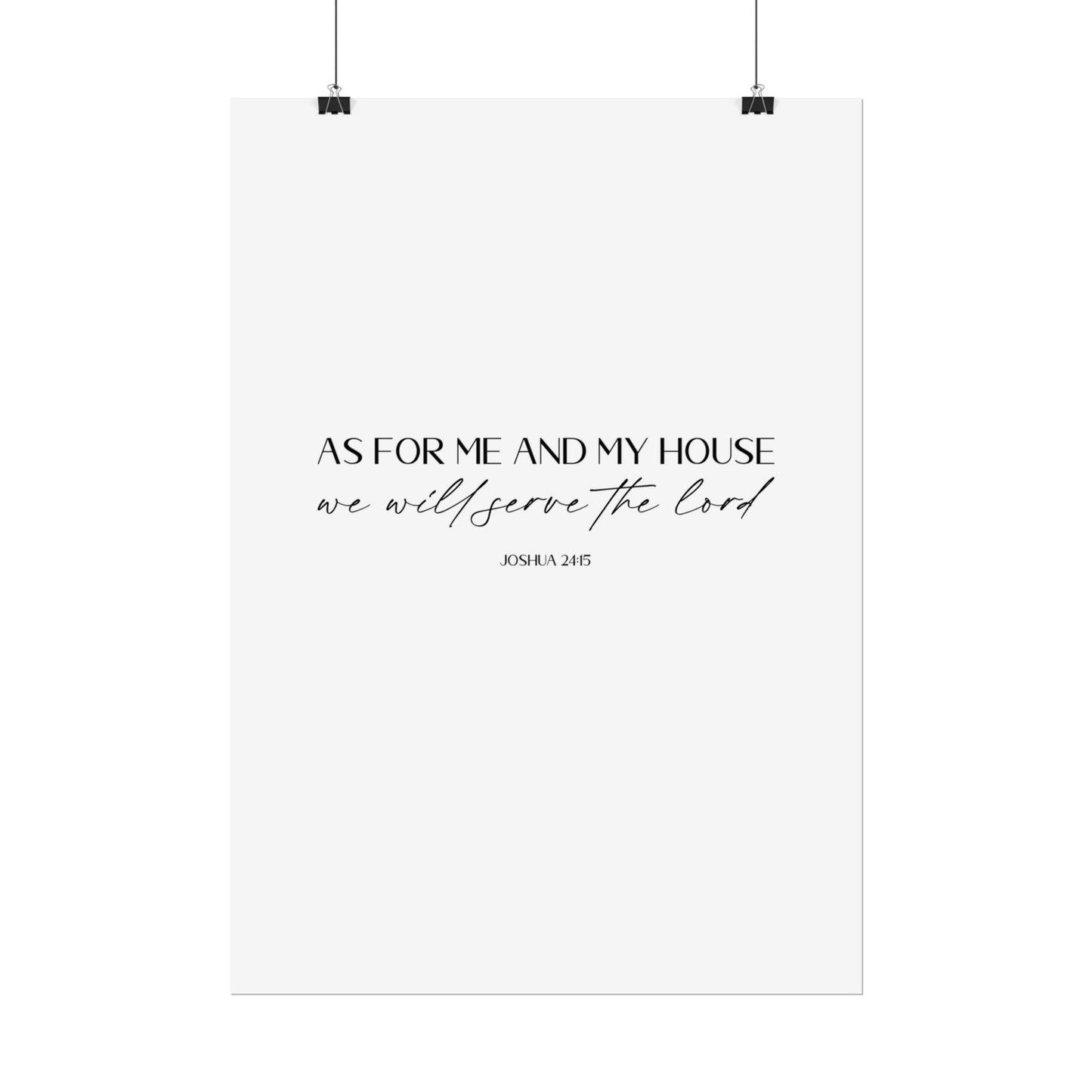 "As for me and my house" Joshua 24:15 Christian Art Print - White (Physical Poster)