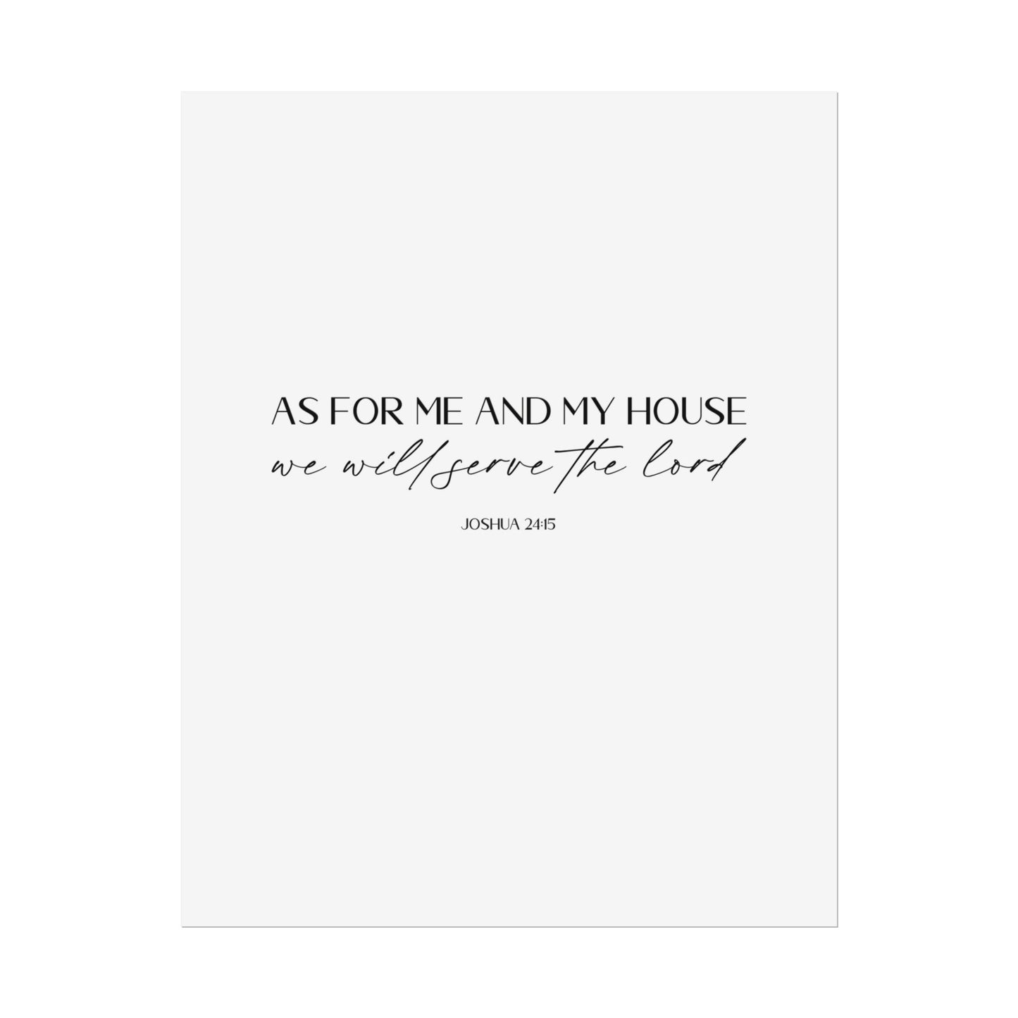 "As for me and my house" Joshua 24:15 Christian Art Print - White (Physical Poster)