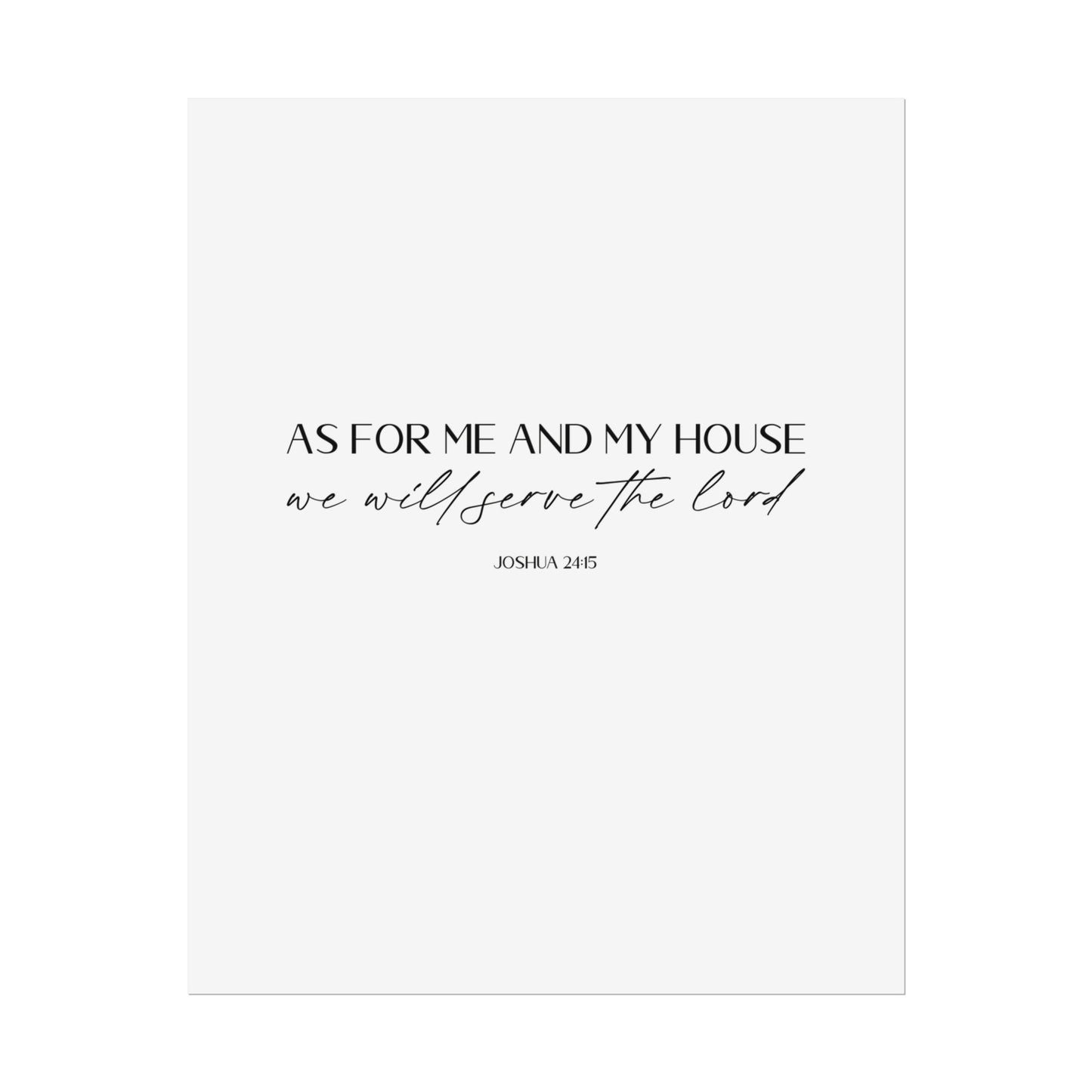 "As for me and my house" Joshua 24:15 Christian Art Print - White (Physical Poster)