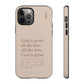 God is Good All The Time, Latte iPhone Case