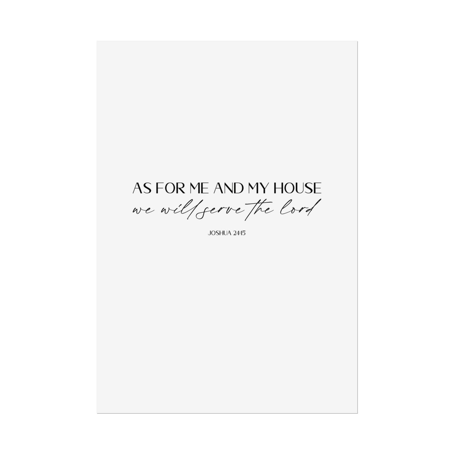 "As for me and my house" Joshua 24:15 Christian Art Print - White (Physical Poster)