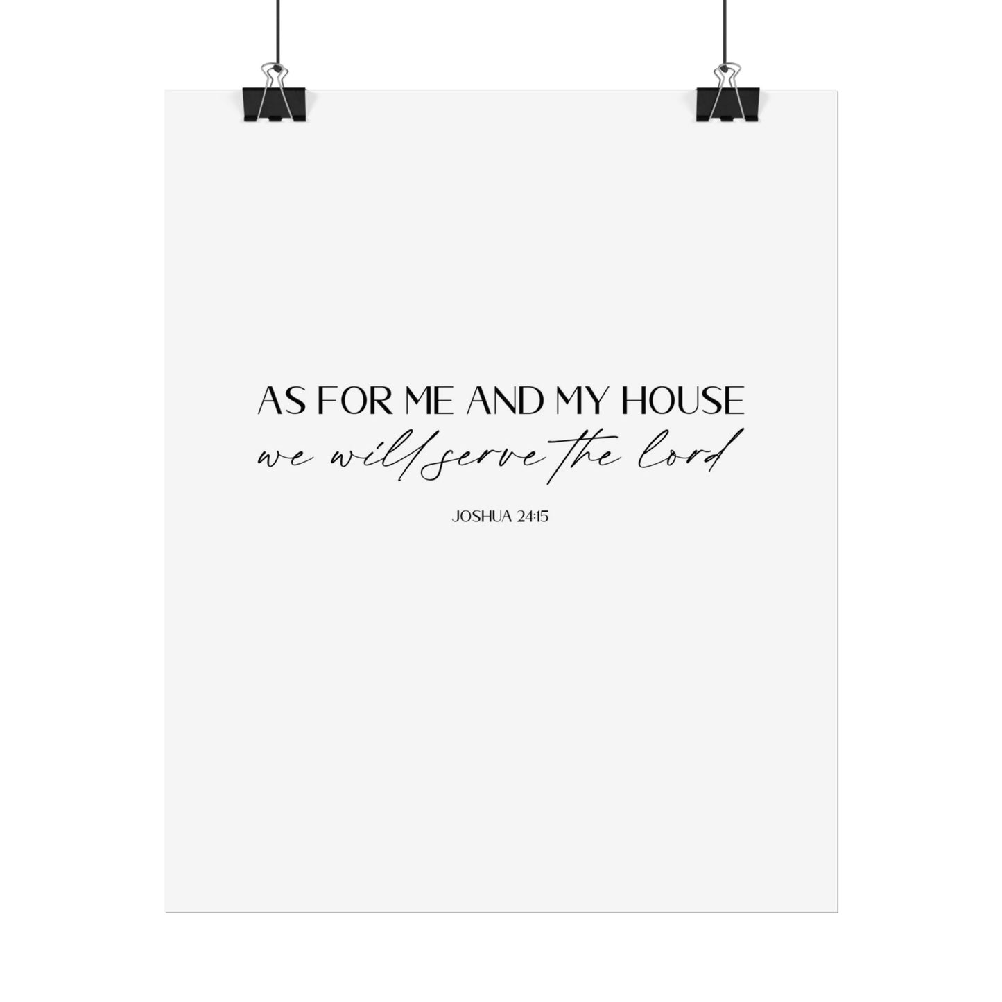 "As for me and my house" Joshua 24:15 Christian Art Print - White (Physical Poster)