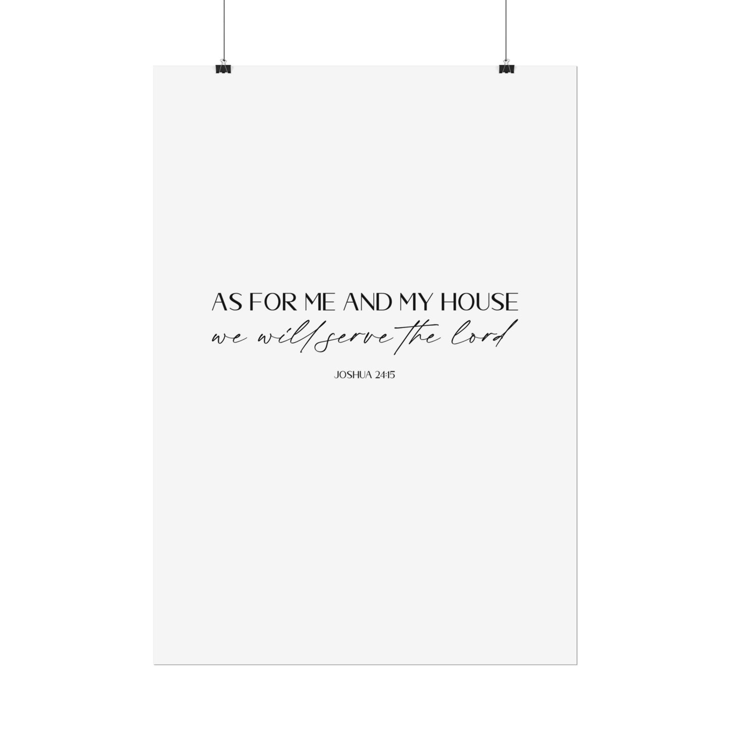 "As for me and my house" Joshua 24:15 Christian Art Print - White (Physical Poster)