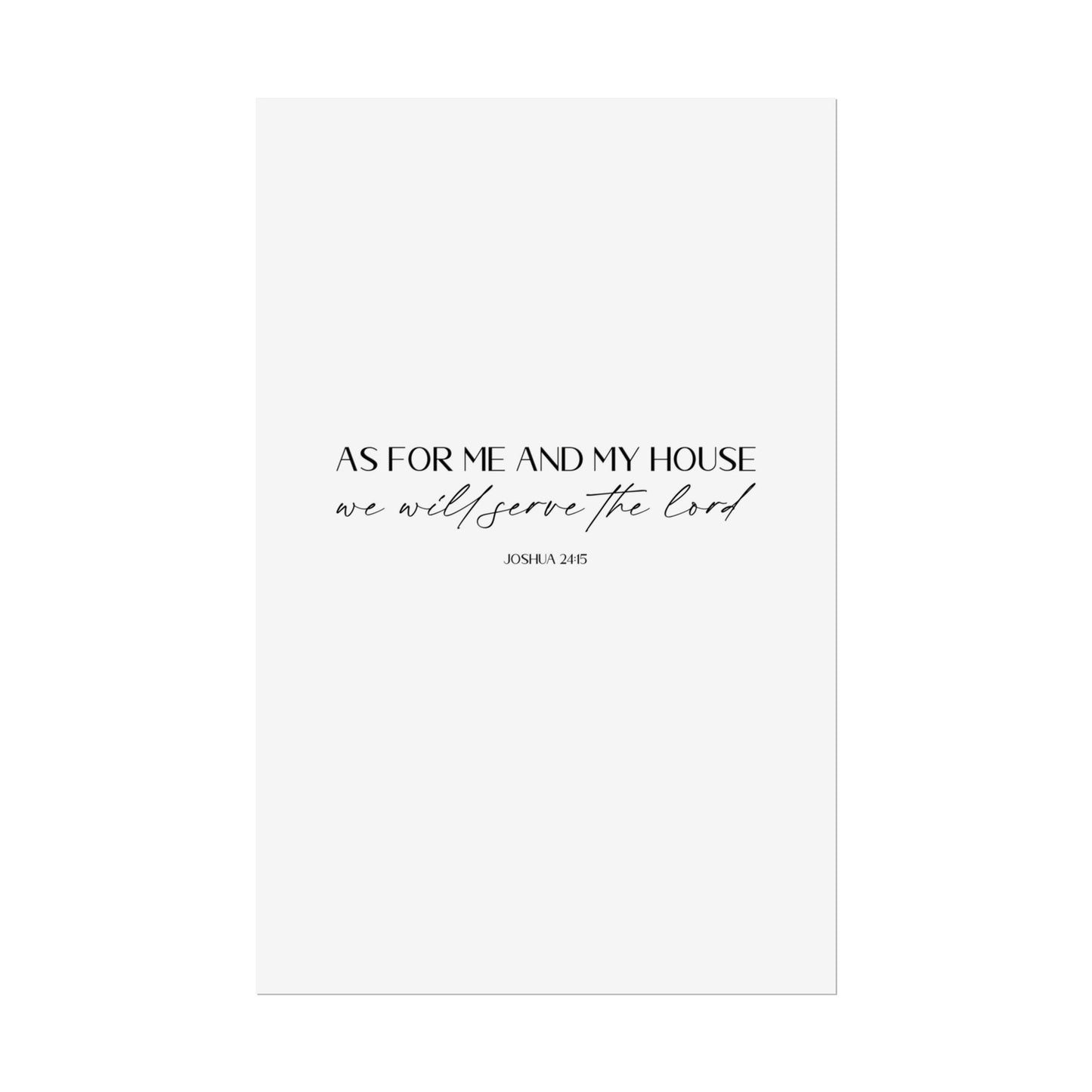 "As for me and my house" Joshua 24:15 Christian Art Print - White (Physical Poster)