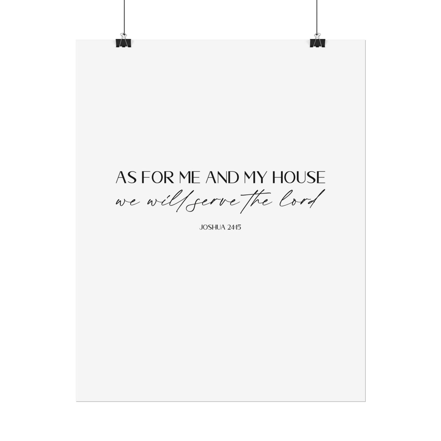 "As for me and my house" Joshua 24:15 Christian Art Print - White (Physical Poster)