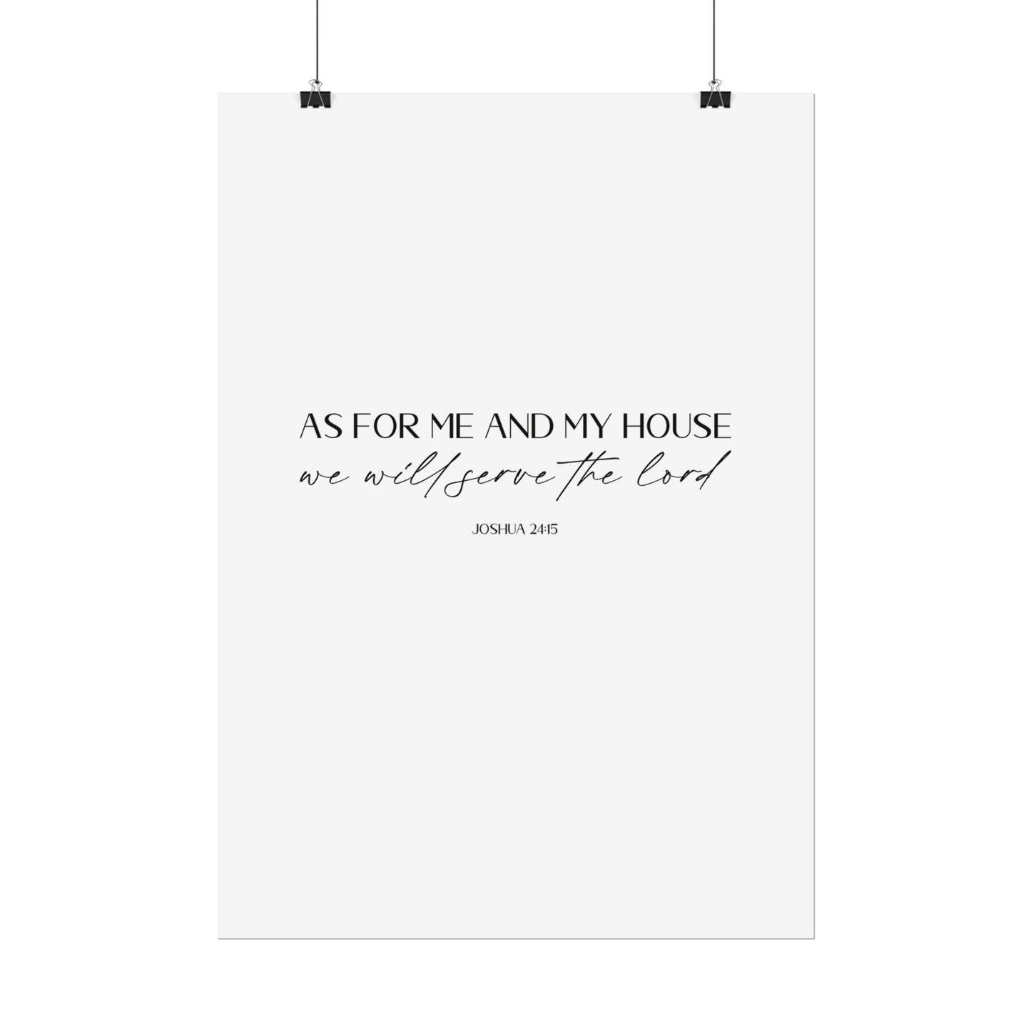 "As for me and my house" Joshua 24:15 Christian Art Print - White (Physical Poster)