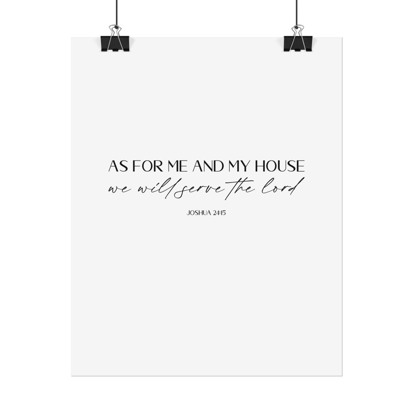 "As for me and my house" Joshua 24:15 Christian Art Print - White (Physical Poster)