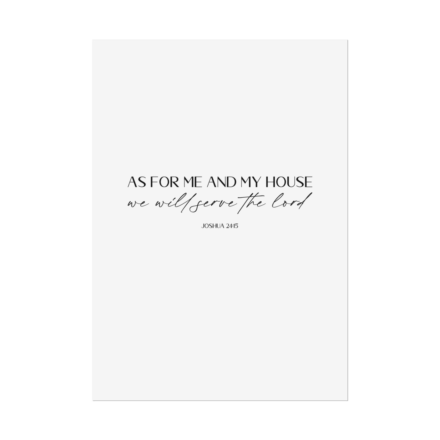 "As for me and my house" Joshua 24:15 Christian Art Print - White (Physical Poster)